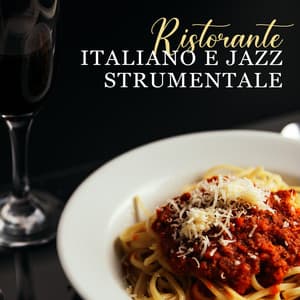 Ristorante italiano e jazz strumentale: Pianoforte, Chitarra, Sassofono, sottofondo jazz, Musica da bar, Vino, Collezione di cene romantiche - Strumentale Jazz Collezione