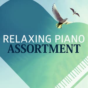 Relaxing Piano Assortment - Instrumental Piano Music