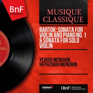 Bartók: Sonata for Violin and Piano No. 1 & Sonata for Solo Violin - Béla Bartók