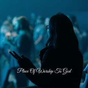 Place Of Worship To God - Praise and Worship Orchestra