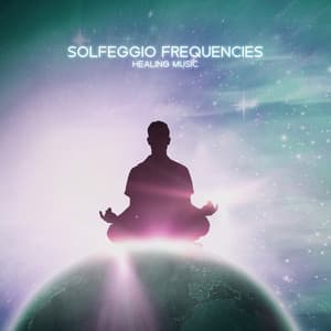 Solfeggio Frequencies Healing Music: Natural Energy & Universe Vibrations - Binaural Beats Collection