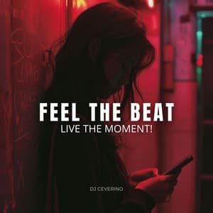 Feel the Beat, Live the Moment! - DJ Ceverino
