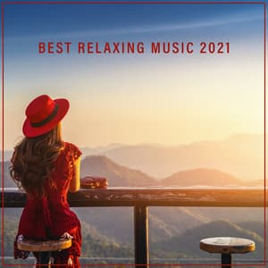 Best Relaxing Music 2021 - Calming Down, Relax, Stress Relief, Relax After Tough Day - Body and Soul Music Zone