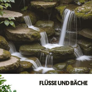 Flüsse und Bäche: Serenade der Natur - Relajacion