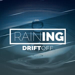 Raining: Drift Off - Rain Sleep