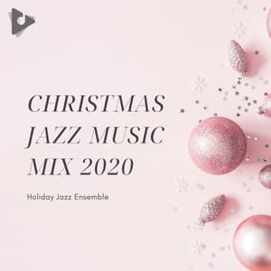 Christmas Jazz Music Mix 2020 - Holiday Jazz Ensemble