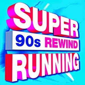 Super 90S Rewind Running - Workout Music