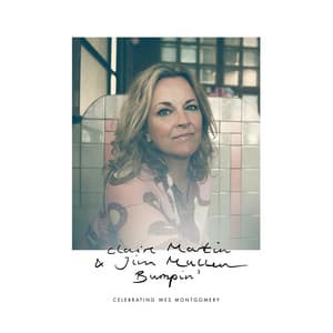 Bumpin' - Celebrating Wes Montgomery - Claire Martin
