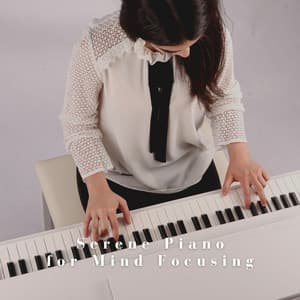 Serene Piano for Mind Focusing - Relaxing Jazz Piano