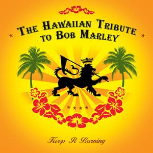 The Hawaiian Tribute To Bob Marley: Keep It Burning - CMH World