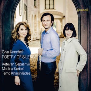 Poetry of Silence - Giya Kancheli