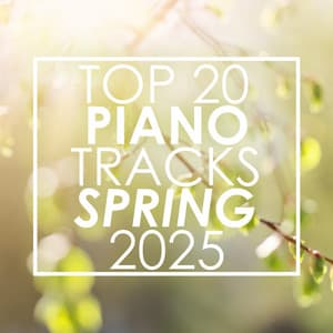 Top 20 Piano Tracks Spring 2025 - Piano Tribute Players