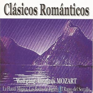 Clásicos Románticos - Wolfgang Amadeus Mozart