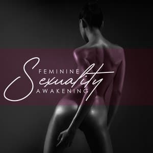 Feminine Sexuality Awakening: Tantra for Libido Healing, Making Love, Feminine Energy - Mystic Background Music Masters