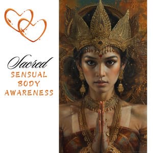 Sacred Sensual Body Awareness - Caramel Love