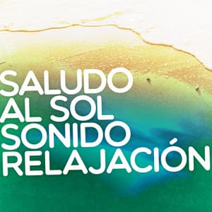 Saludo al Sol Sonido Relajación - Saludo al Sol Sonido Relajacion
