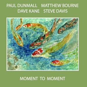 Moment to Moment - Paul Dunmall