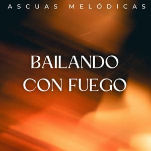 Bailando Con Fuego: Ascuas Melódicas - Fuego Ambiental