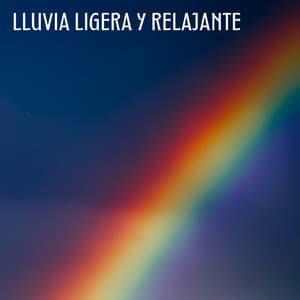 Lluvia Ligera Y Relajante - Relajarse Lluvia