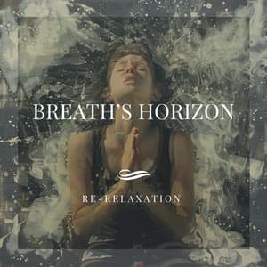 Breath’s Horizon: Beyond 4-7-8 with Tibetan Singing Bowl Harmony - Re-Relaxation