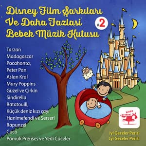Disney Film Şarkıları Ve Daha Fazlasi Bebek Müzik Kutusu #2 Tarzan, Madagascar, Pocahontas, Peter Pan, Aslan Kral, Mary Poppins, Güzel Ve Çirkin, Sindirella, Ratatouille, Küçük Deniz Kızı Çayı, Hanımefendi Ve Serseri, Rapunzel, Coco, Pamuk Prenses Ve Yedi - Iyi Geceler Perisi