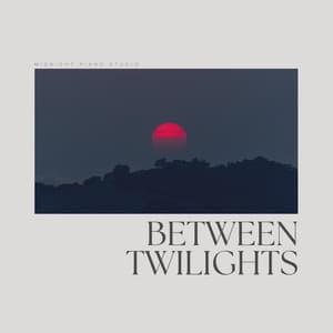 Between Twilights - Relaxing Radiance