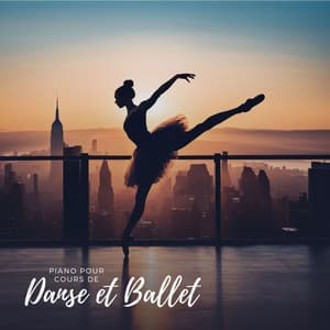 Piano pour Cours de Danse et Ballet: Piano Sensible pour Cours de Ballet et Danse Moderne - La Danseuse