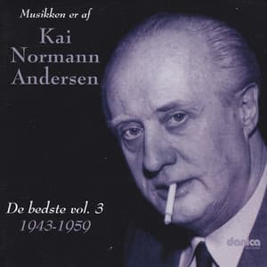 Musikken Er Af Kai Normann Andersen - De Bedste Vol. 3 1937-1941 - Kai Normann Andersen