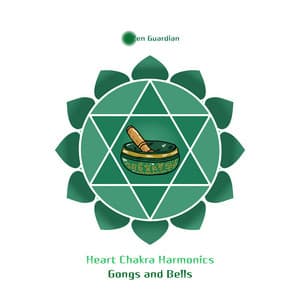Heart Chakra Harmonics: Gongs and Bells - Zen Guardian