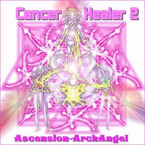Cancer Healer, Vol. 2 - Ascension-Archangel