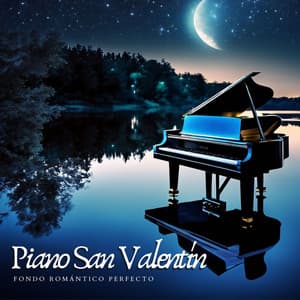 Piano San Valentín - Música de Piano para San Valentín, Fondo Romántico Perfecto Restaurante - Piano Shades