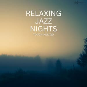 Touch And Go - Relaxing Jazz Nights