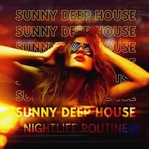 Sunny Deep House Nightlife Routine - The Right Party Night 2023