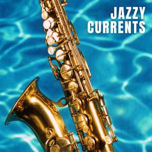 Jazzy Currents - Smooth Jazz Music Set