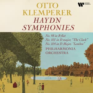 Haydn: Symphonies Nos. 98, 101 "The Clock" & 104 "London" - Joseph Haydn