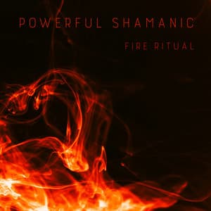 Powerful Shamanic Fire Ritual - Shamanic New Age Maker