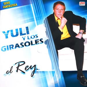 El Rey - Yuli y Los Girasoles