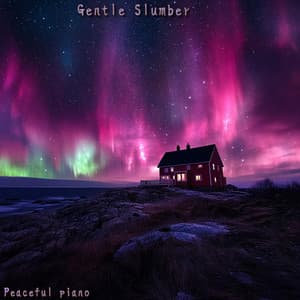 Gentle Slumber - Peaceful Piano