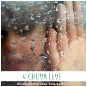 # Chuva Leve: Música Relaxante para Estudar, Dormir, Trabalhar, Ler - Sons da Natureza