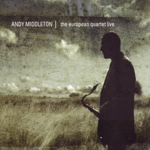 The European Quartet Live - Andy Middleton
