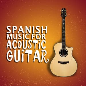 Spanish Music for Acoustic Guitar - Guitar