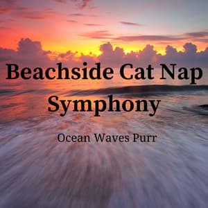 Beachside Cat Nap Symphony: Ocean Waves Purr - Edgar Oceansounds