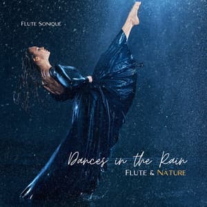 Dances in the Rain: Flute & Nature - Flute Sonique