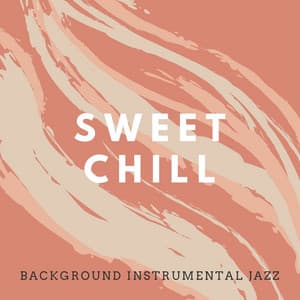 Sweet Chill - Background Instrumental Jazz