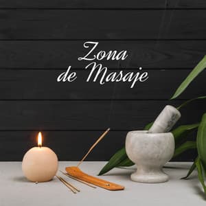 Zona de Masaje: Música Relajante dedicada al Masaje, SPA, Bienestar, Tratamientos de Relajación, Baño, Sauna, Terapia y Rehabilitación - Masaje Relajante Masters
