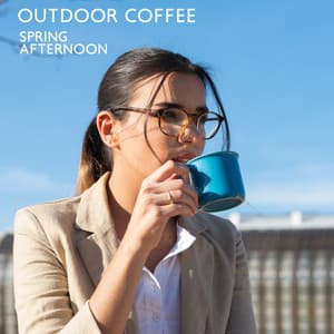 Outdoor Coffee: Spring Afternoon in the Cafe, Positive Soft Mood - Smooth Jazz Journey Ensemble