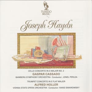 Haydn: Cello Concerto in D Major No. 2, Hob. VIIb:2, Op. 101 & Trumpet Concerto in E-Flat Major, Hob. VIIe:1 - Gaspar Cassadó