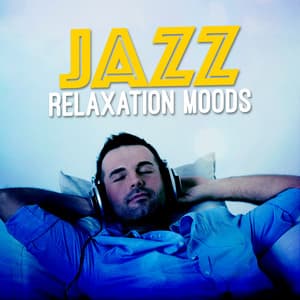 Jazz Relaxation Moods - Jazzy Moods