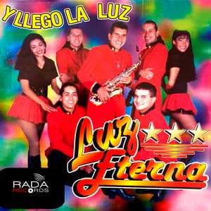 Y Llego La Luz - Luz Eterna