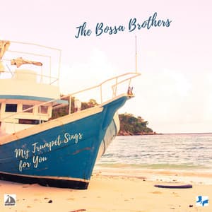 My Trumpet Sings for You - The Bossa Brothers